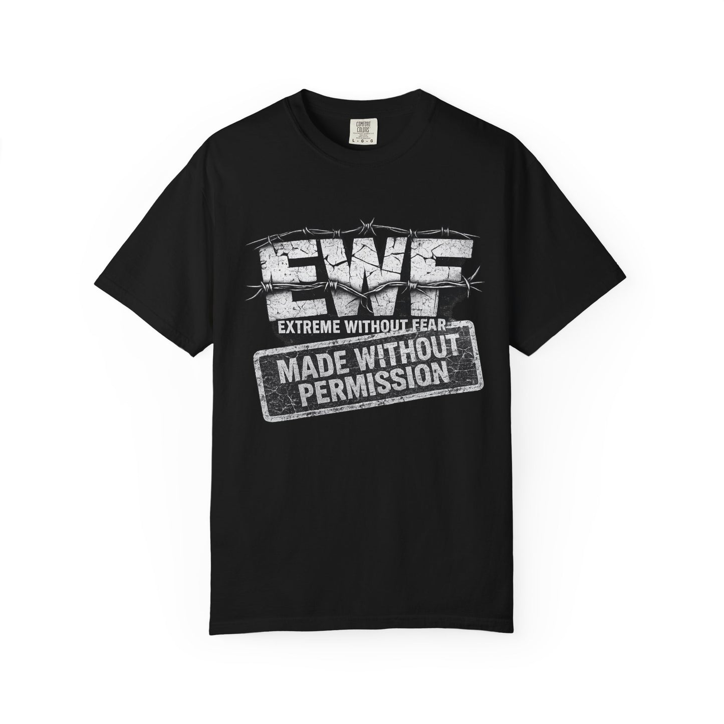 Extreme Without Fear "Made Without Permission" T-Shirt — This Isn't For Everyone Graphic Tee