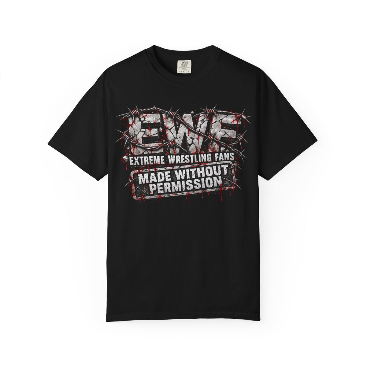 Extreme Without Fear "Made Without Permission" T-Shirt — This Isn't For Everyone Graphic Tee