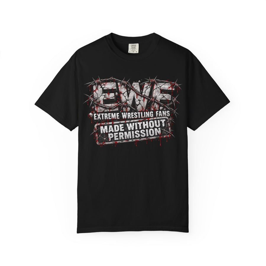 Extreme Without Fear "Made Without Permission" T-Shirt — This Isn't For Everyone Graphic Tee