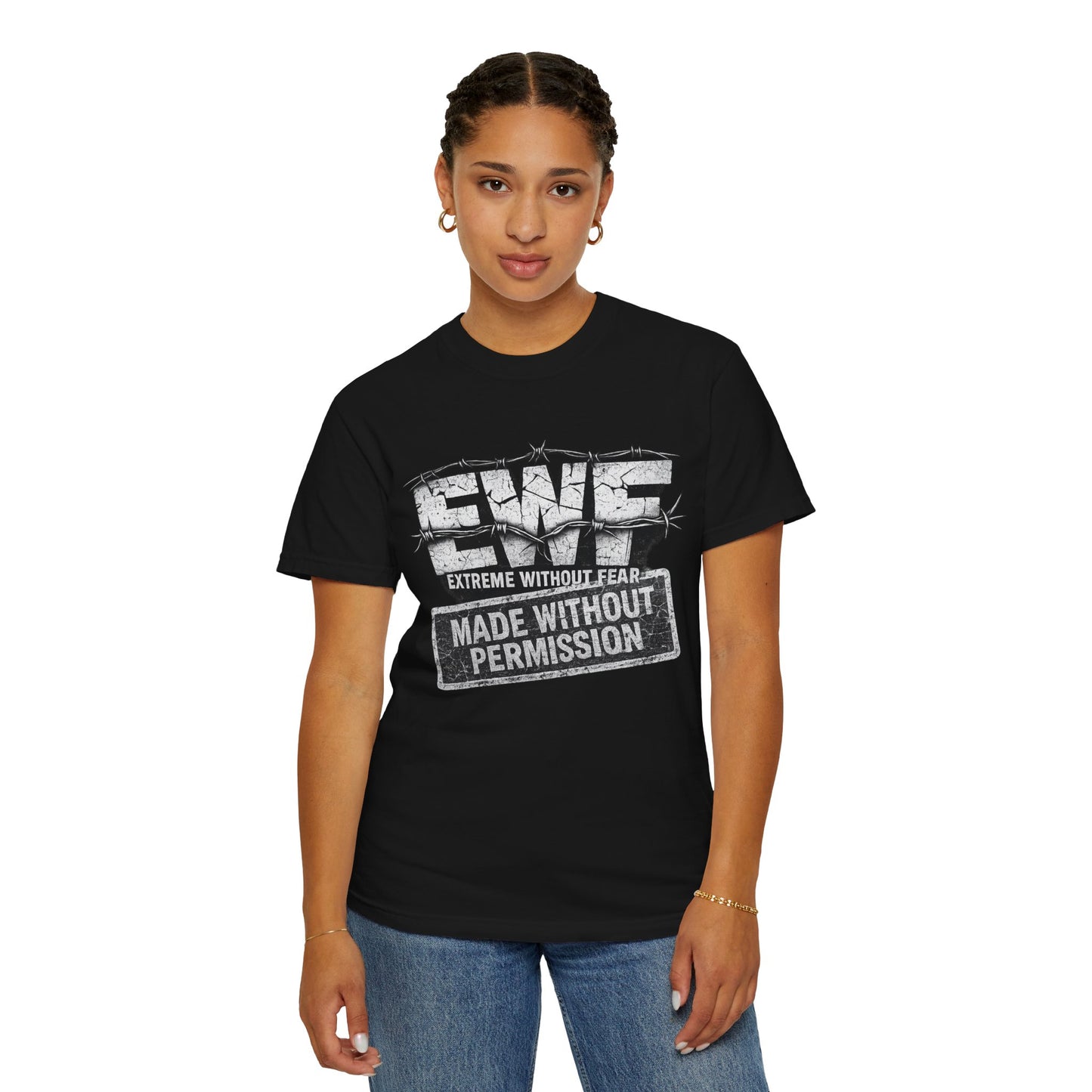 Extreme Without Fear "Made Without Permission" T-Shirt — This Isn't For Everyone Graphic Tee